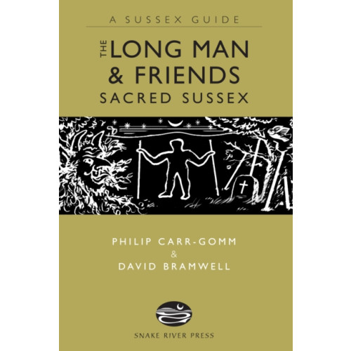 Anness publishing The Long Man and Friends: Sacred Sussex (inbunden, eng)
