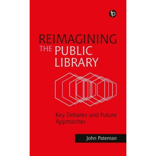Facet Publishing Reimagining the Public Library (häftad, eng)