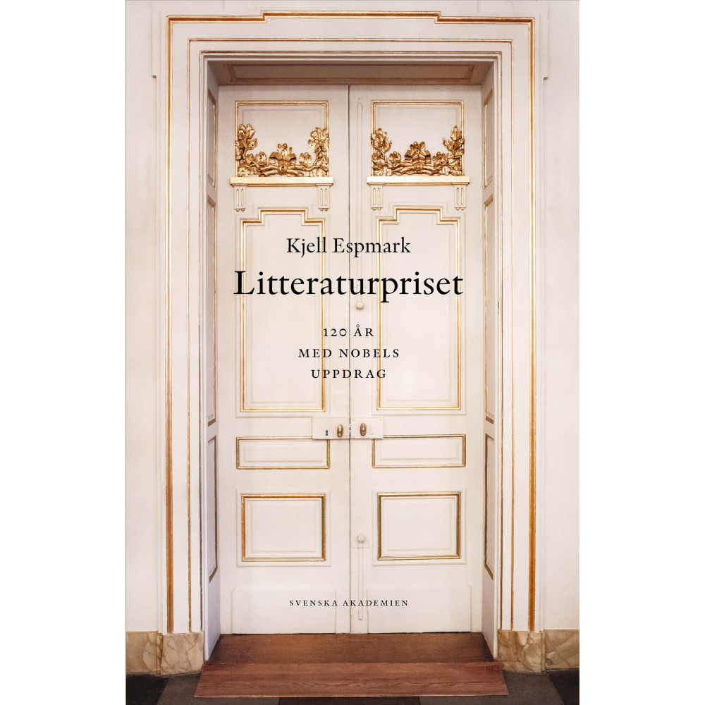 Produktbild för Litteraturpriset : 120 år med Nobels uppdrag (inbunden)