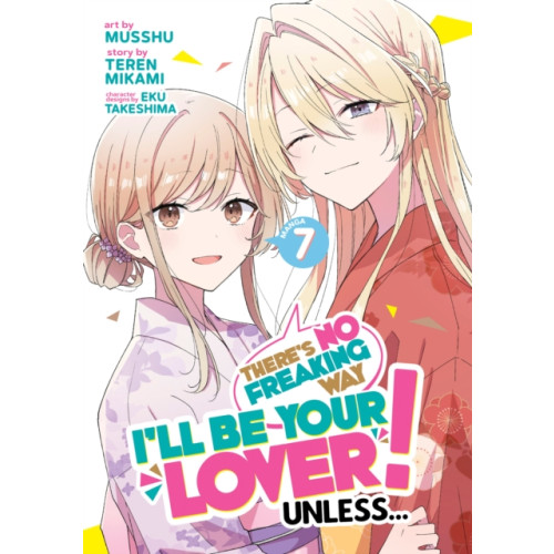 Seven Seas Entertainment, LLC There's No Freaking Way I'll be Your Lover! Unless... (Manga) Vol. 7 (häftad, eng)