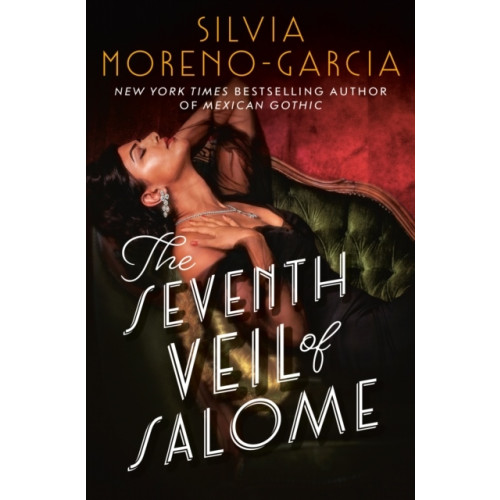 Silvia Moreno-Garcia The Seventh Veil of Salome (häftad, eng)