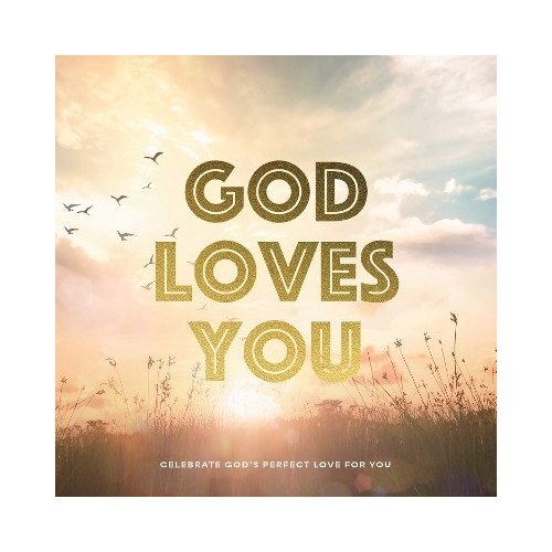 Editors of Chartwell Books God Loves You: Celebrate God's Perfect Love for You (inbunden, eng)