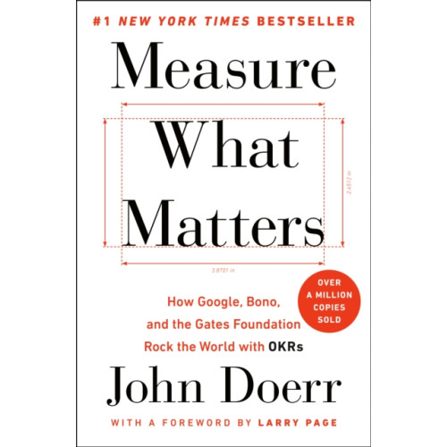 Penguin Publishing Group Measure What Matters (inbunden, eng)