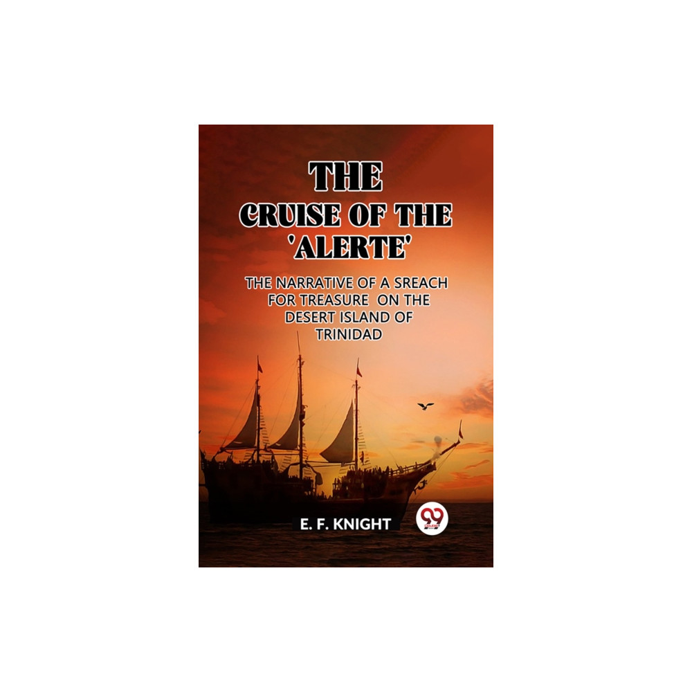Produktbild för The Cruise of the 'Alerte'The Narrative Of a Sreach For Treasure On The Desert Island Of Trinidad (Edition2023) (häftad, eng)