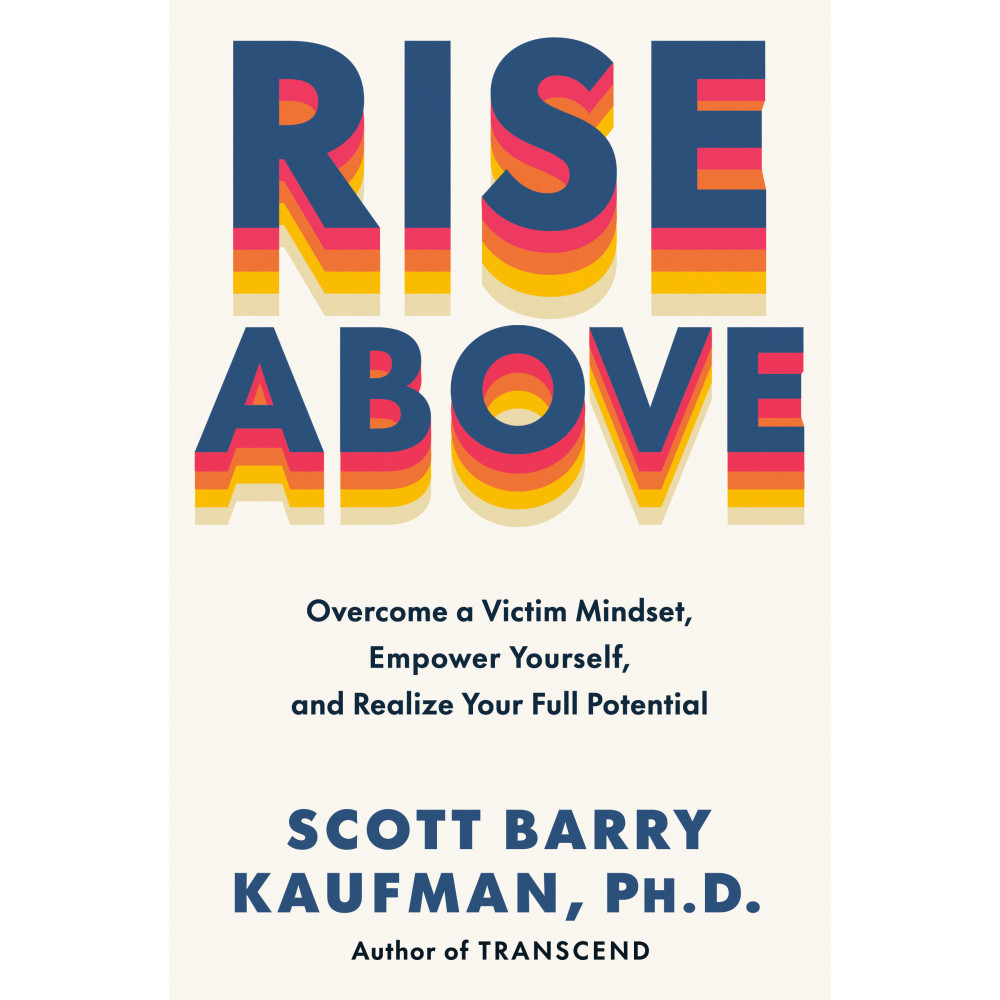 Produktbild för Rise Above: Overcome a Victim Mindset, Empower Yourself, and Realize Your Full Potential (inbunden, eng)