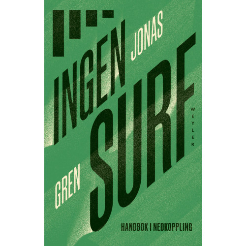 Jonas Gren Ingen surf : Handbok i nedkoppling (inbunden)