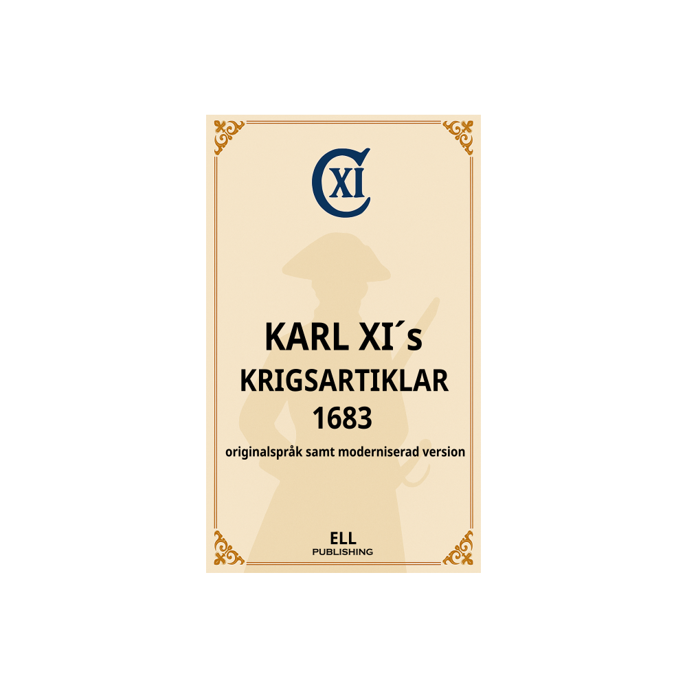 Produktbild för Karl XI´s krigsartiklar 1683 - originalspråk samt moderniserad version (pocket)