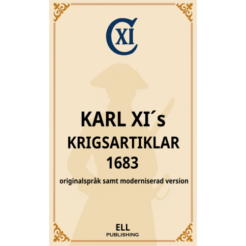 Fredrik Lundkvist Karl XI´s krigsartiklar 1683 - originalspråk samt moderniserad version (pocket)