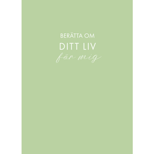 Sara Bang-Melchior Berätta om ditt liv för mig (ljusgrön) (inbunden)