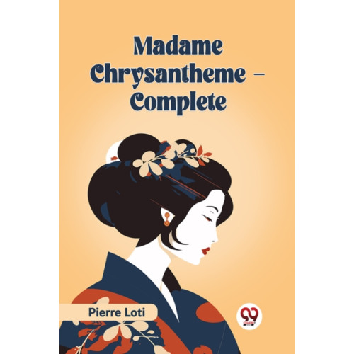 Double 9 Books LLP Madame Chrysantheme Complete (Edition2023) (häftad, eng)