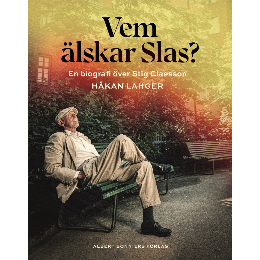 Produktbild för Vem älskar Slas? : En biografi över Stig Claesson (inbunden)