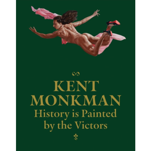 Distributed Art Publishers Kent Monkman: History is Painted by the Victors (inbunden, eng)