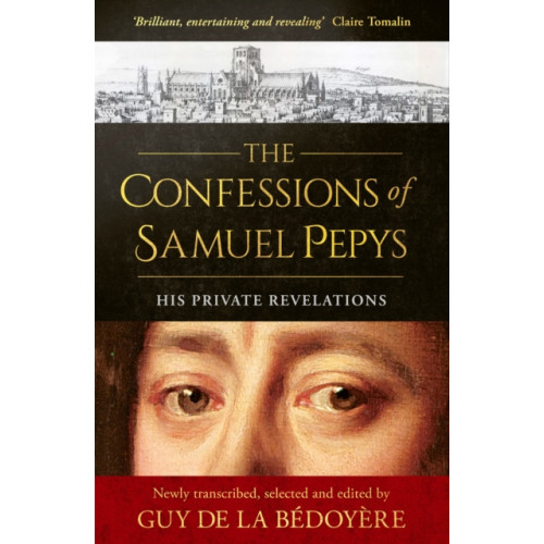 Little, Brown Book Group The Confessions of Samuel Pepys (inbunden, eng)