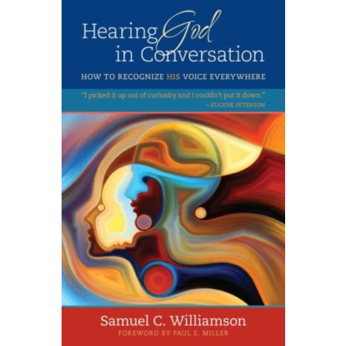 Kregel Publications,U.S. Hearing God in Conversation – How to Recognize His Voice Everywhere (häftad, eng)