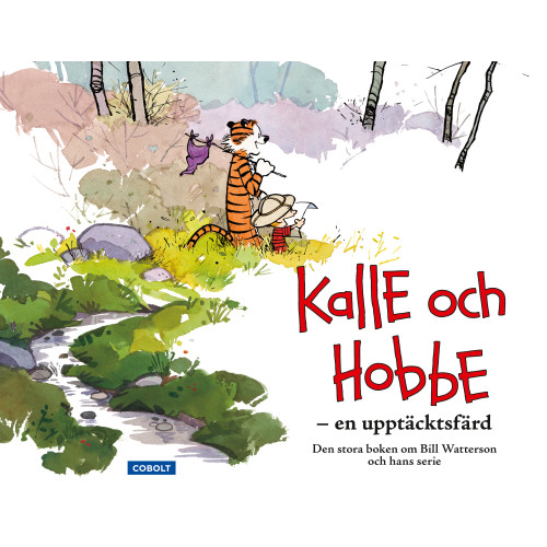 Bill Watterson Kalle och Hobbe : en upptäcktsfärd (inbunden)
