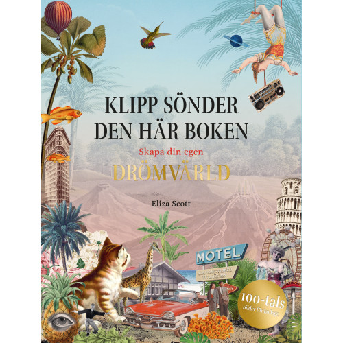 Eliza Scott Klipp sönder den här boken : skapa din egen drömvärld (bok, danskt band)