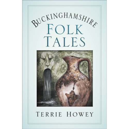 The History Press Ltd Buckinghamshire Folk Tales (häftad, eng)