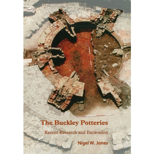 Archaeopress The Buckley Potteries: Recent Research and Excavation (häftad, eng)