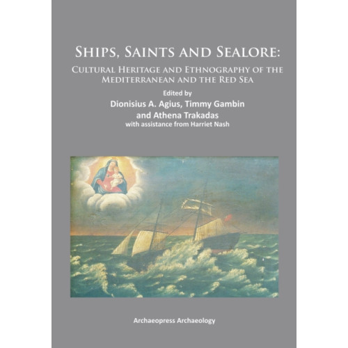 Archaeopress Ships, Saints and Sealore (häftad, eng)
