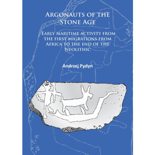 Archaeopress Argonauts of the Stone Age (häftad, eng)