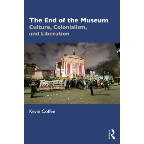 Taylor & francis ltd The End of the Museum (häftad, eng)