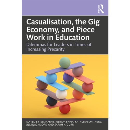 Taylor & francis ltd Casualisation, the Gig Economy, and Piece Work in Education (häftad, eng)