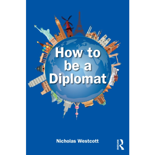 Taylor & francis ltd How to be a Diplomat (häftad, eng)