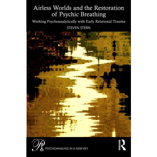 Taylor & francis ltd Airless Worlds and the Restoration of Psychic Breathing (häftad, eng)