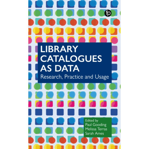 Facet Publishing Library Catalogues as Data (häftad, eng)