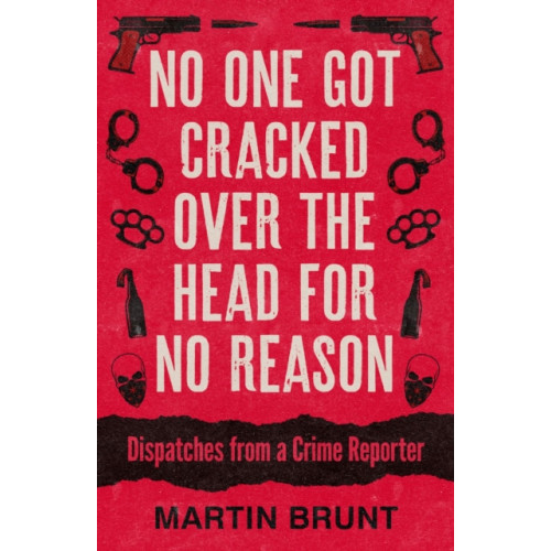 Biteback Publishing No One Got Cracked Over the Head for No Reason (häftad, eng)