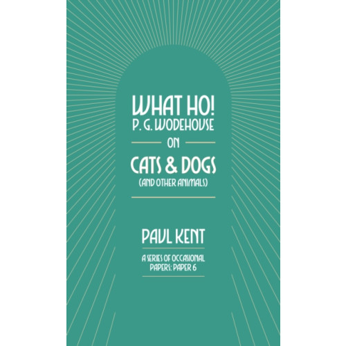 Can of Worms Press What Ho! P. G. Wodehouse on Cats & Dogs (häftad, eng)