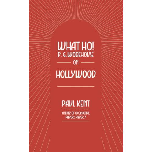 Can of Worms Press What Ho! P. G. Wodehouse on Hollywood (häftad, eng)
