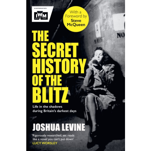 Simon & Schuster Ltd The Secret History of the Blitz (häftad, eng)