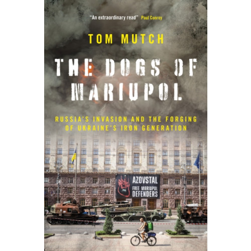 Biteback Publishing The Dogs of Mariupol (inbunden, eng)