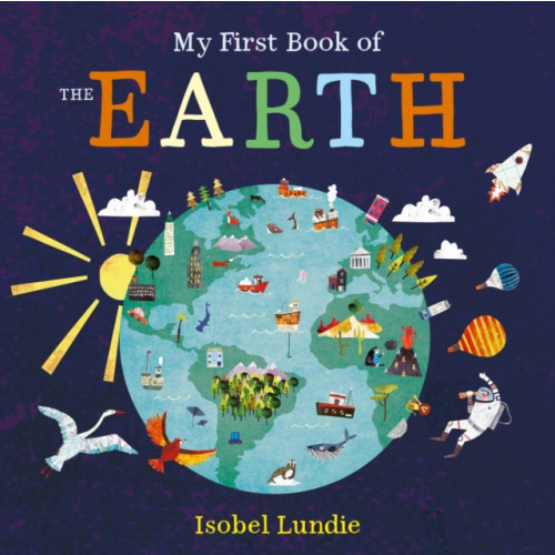 Bonnier Books Ltd My First Book of the Earth (bok, board book, eng)