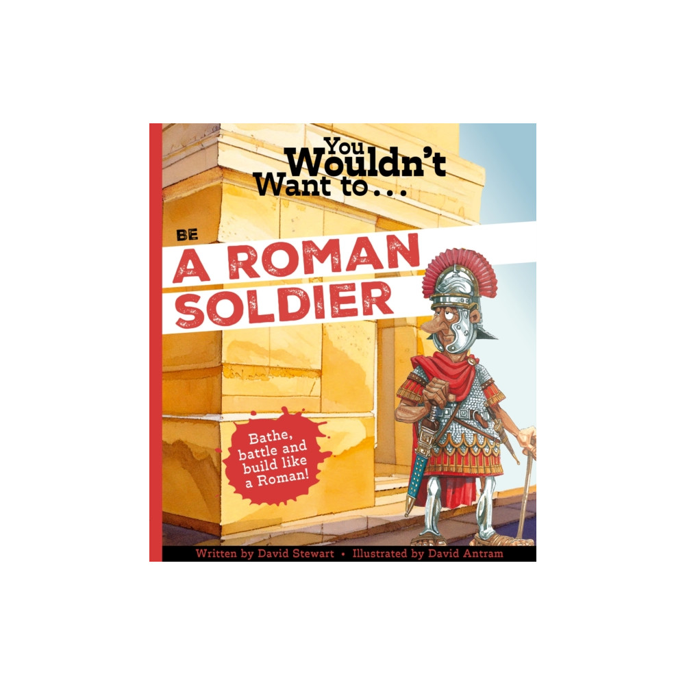 Produktbild för You Wouldn't Want to Be a Roman Soldier! (häftad, eng)