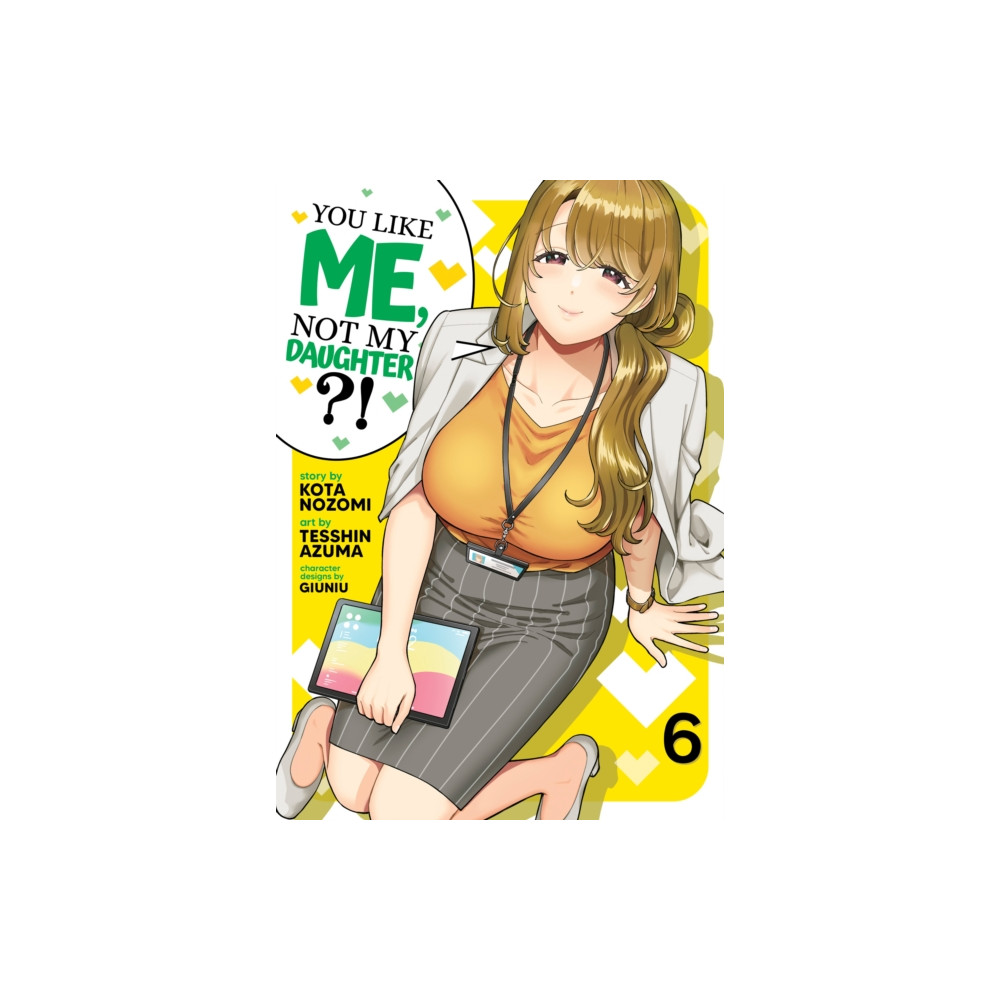 Produktbild för You Like Me, Not My Daughter?! (Manga) Vol. 6 (häftad, eng)