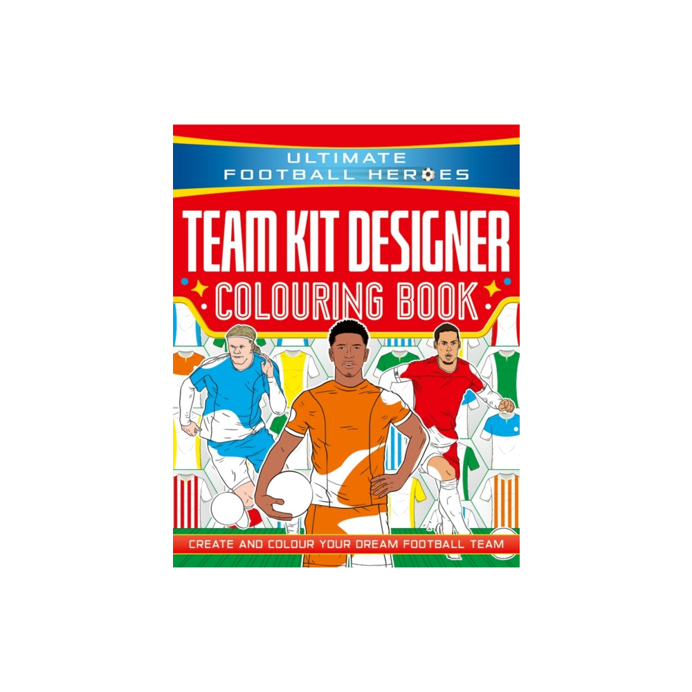 Produktbild för Ultimate Football Heroes: Team Kit Designer Colouring Book (häftad, eng)