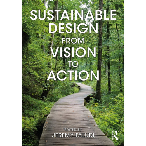 Taylor & francis ltd Sustainable Design from Vision to Action (häftad, eng)