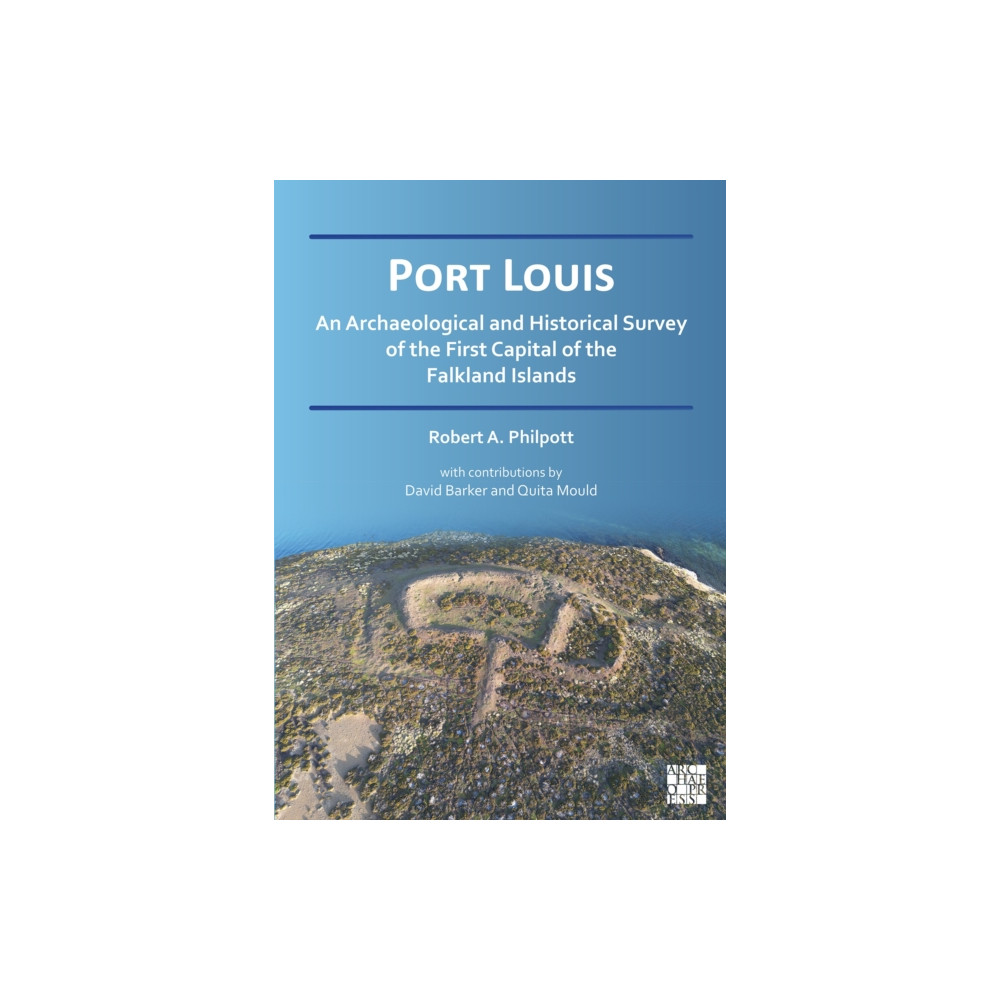 Produktbild för Port Louis: An Archaeological and Historical Survey of the First Capital of the Falkland Islands (häftad, eng)