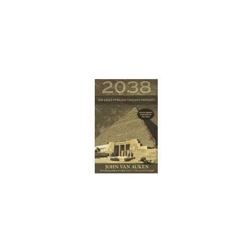 John Van Auken 2038 : The Great Pyramid Timeline Prophecy (häftad, eng)