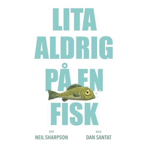 Lilla Piratförlaget Lita aldrig på en fisk (inbunden)