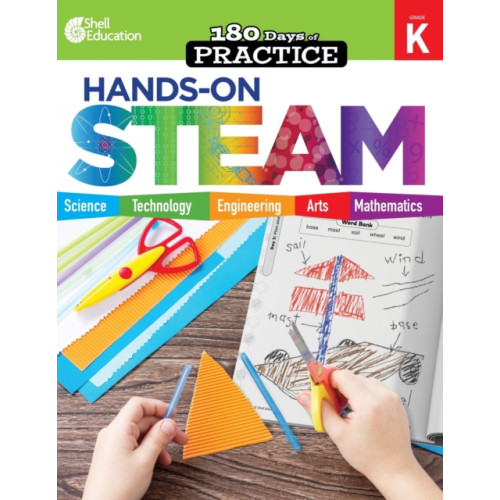 Shell Educational Publishing 180 Days™: Hands-On STEAM for Grade K (häftad, eng)
