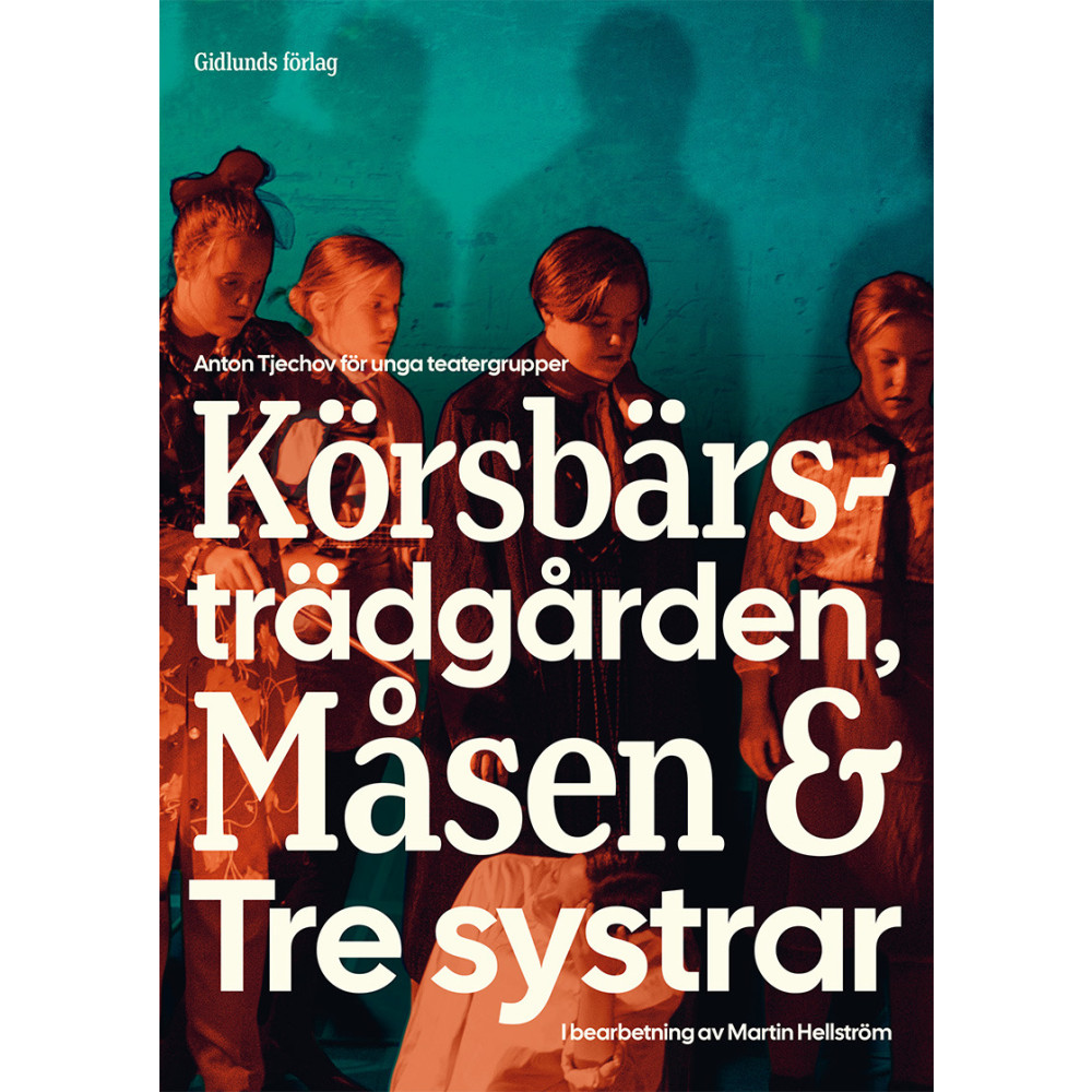 Produktbild för Anton Tjechov för unga teatergrupper : Körsbärsträdgården, Måsen & Tre systrar (häftad)