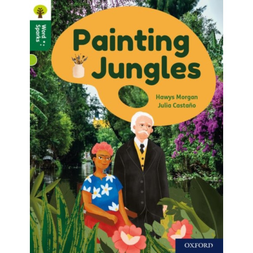 Oxford University Press Oxford Reading Tree Word Sparks: Level 12: Painting Jungles (häftad, eng)
