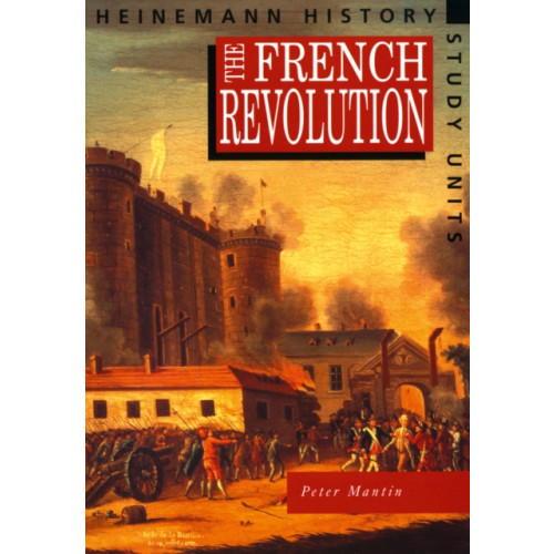 Pearson Education Limited Heinemann History Study Units: Student Book.  The French Revolution (häftad, eng)