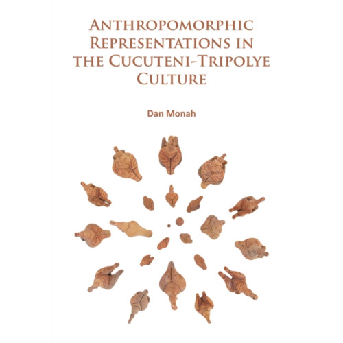 Archaeopress Anthropomorphic Representations in the Cucuteni-Tripolye Culture (häftad, eng)