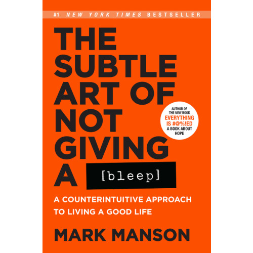 Mark Manson The Subtle Art of Not Giving a Bleep: A Counterintuitive Approach to Living a Good Life (häftad, eng)