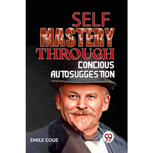 Double 9 Books LLP Self Mastery Through Conscious Autosuggestion (häftad, eng)