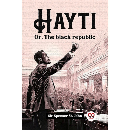 Double 9 Books LLP HaytiOr, The black republic (Edition2023) (häftad, eng)